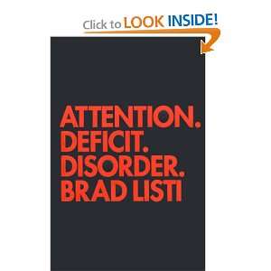  Attention. Deficit. Disorder (9781905548880) Brad Listi 