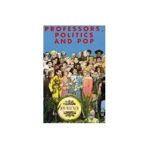   Professors, Politics and Pop (The Haymarket Series) Jon Wiener Books