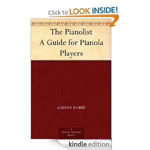The Pianolist A Guide for Pianola Players Gustav Kobbé  