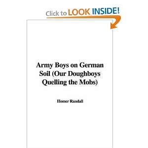   Our Doughboys Quelling the Mobs) (9781435339194) Homer Randall Books