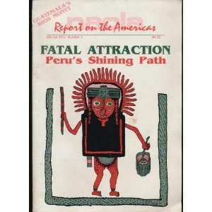  Fatal Attraction: Perus Shining Path (NACLA Report on the 