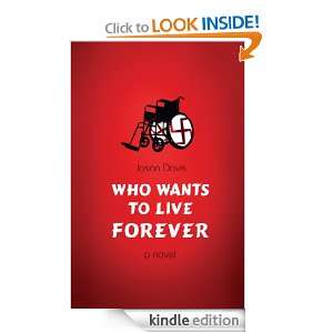 Who Wants To Live Forever: Jason Davis:  Kindle Store