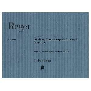  Reger 30 Little Chorale Preludes for Organ op. 135a 