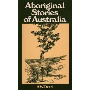  Aboriginal stories of Australia (9780589501846) A. W Reed 