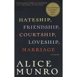   Courtship, Loveship, Marriage: Stories [Paperback]: Alice Munro: Books