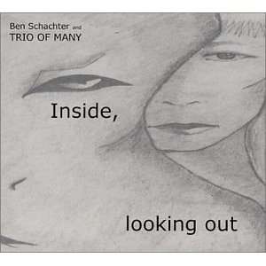  Inside, Looking Out Ben Schachter & Trio of Many Music