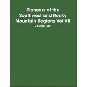  Pioneers of the Southwest and Rocky Mountain Regions Vol 