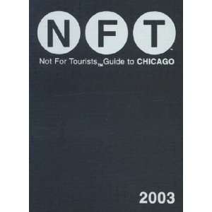  Not for Tourists Guide to Chicago 2003 (9780967230368): Not 