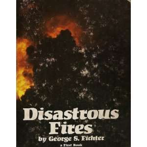  Disastrous Fires (First Book) (9780531043257) George S 