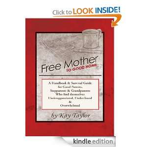 Free Mother to Good Home: A Handbook & Survival Guide for Good Parents 