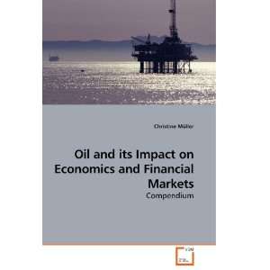  Oil and its Impact on Economics and Financial Markets 