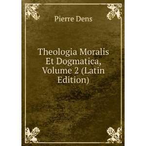 Theologia Moralis Et Dogmatica, Volume 2 (Latin Edition 