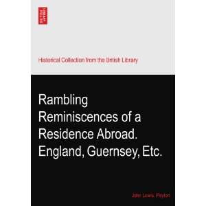 Rambling Reminiscences of a Residence Abroad. England, Guernsey, Etc.