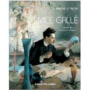 Emile Galle (9782355780714) Francois Le Tacon Books