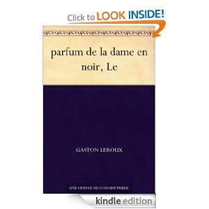 parfum de la dame en noir, Le (French Edition): Gaston Leroux:  