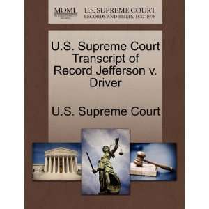   Record Jefferson v. Driver (9781270139829) U.S. Supreme Court Books