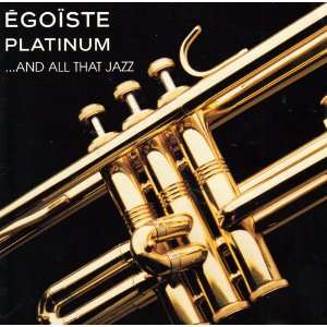  Egoiste Platinum and All That Jazz / Various Artists 