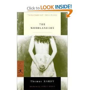 The Woodlanders (Modern Library Classics) Thomas Hardy, James Wood 
