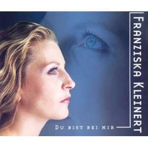 Du bist bei mir [Single CD]: Franziska Kleinert: Music
