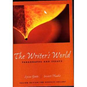  The Writers World (Paragraphs and Essays) (Custom Edition 