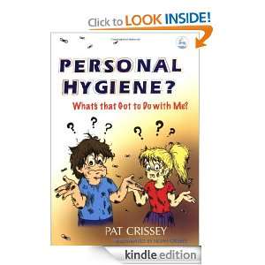Personal Hygiene? Whats That Got to Do with Me? Pat Crissey, Noah 