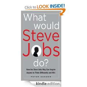   How the Steve Jobs Way Can Inspire Anyone to Think Differently and Win