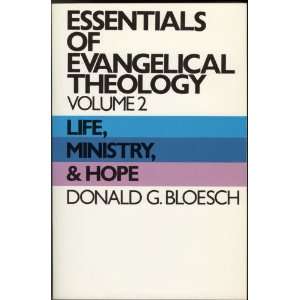  Essentials of Evangelical Theology, Volume 2 Life, Ministry 