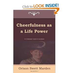  Cheerfulness as a Life Power (9781604444933) Orison Swett 
