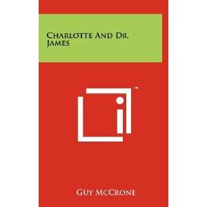 Charlotte And Dr. James (9781258220495) Guy McCrone 
