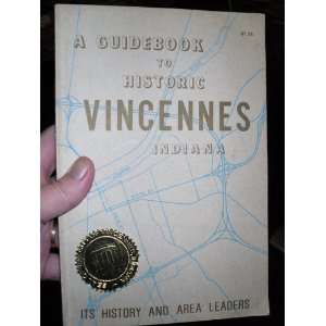  A Guidebook To Historic Vincennes Indiana Others James D 