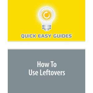  How To Use Leftovers Transform Them into Something New 