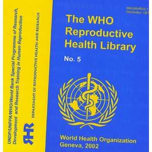  The WHO Reproductive Health Library  No. 5 (Volume 5) World Health 