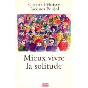  Mieux vivre la solitude (French Edition) (9782906405370 