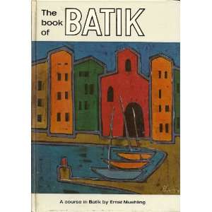  The Book of Batik (9780800808754) Ernst Muehling Books