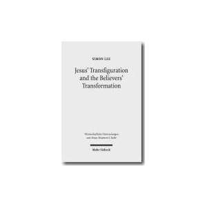  Jesus Transfiguration and the Believers Transformation 