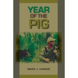  Year of the Pig [Paperback] Mark J. Hainds Books