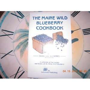  The Maine Wild Blueberry Cookbook Maine Wild Blueberries Books