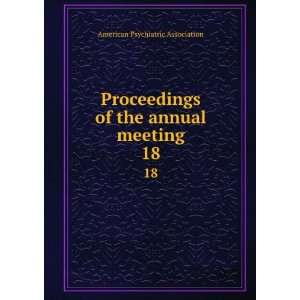   of the annual meeting. 18 American Psychiatric Association Books