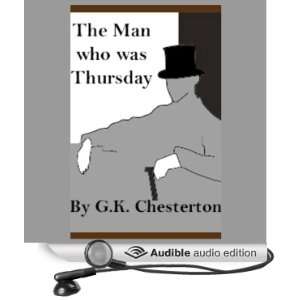  The Man Who Was Thursday (Audible Audio Edition) G.K 