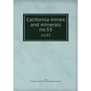   mines and minerals. no.53 Charles G,California State Mining Bureau