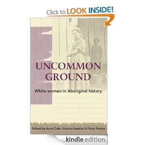Uncommon Ground: White women in Aboriginal history: Fiona Paisley 