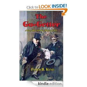 The Go Getter. A Story That Tells You How To Be One Peter B. Kyne 