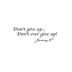updont ever give up Jimmy V. Vinyl wall art Inspirational quotes 