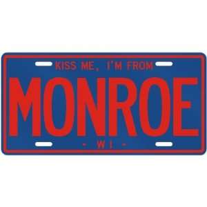  NEW  KISS ME , I AM FROM MONROE  WISCONSINLICENSE PLATE 