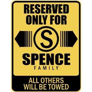   RESERVED ONLY FOR SPENCE FAMILY  PARKING SIGN