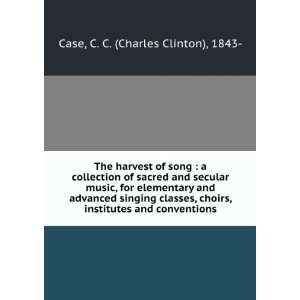  The harvest of song  a collection of sacred and secular 