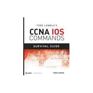  Todd Lammle`s CCNA IOS Commands Survival Guide [PB,2007 