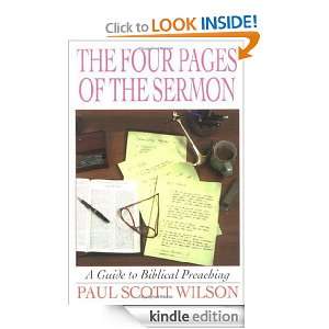 The Four Pages of the Sermon: A Guide to Biblical Preaching: Paul S 