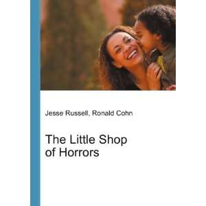  The Little Shop of Horrors Ronald Cohn Jesse Russell 