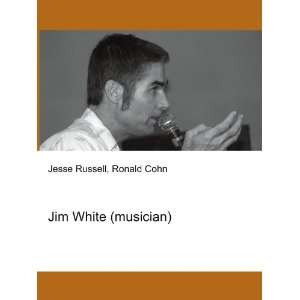  Jim White (musician) Ronald Cohn Jesse Russell Books